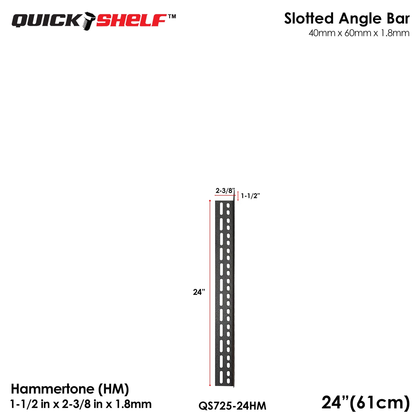 Quickshelf Big Slotted Angle Bar QS725, 1.5"x2.4"x1.8mm, DIY Heavy-Duty Storage Shelving [CAN EDIT]